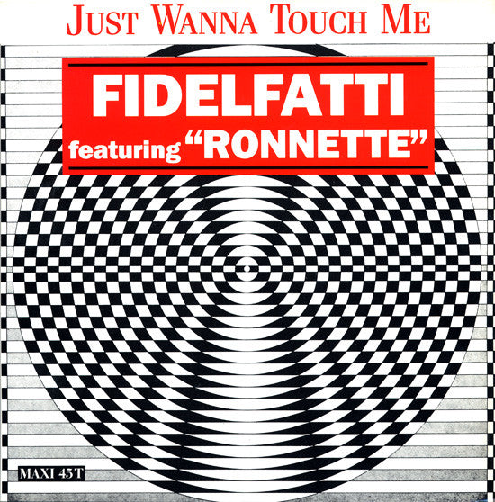 Piero Fidelfatti Featuring Ronnette : Just Wanna Touch Me (Remixes) (12")