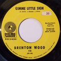 Brenton Wood : Gimme Little Sign (7", Single, Styrene, She)
