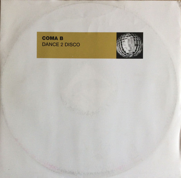 Coma B : Dance 2 Disco (12")
