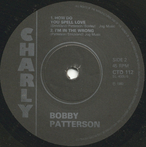 Bobby Patterson : She Don't Have To See You (To See Through You) / How Do You Spell Love? (M.O.N.E.Y.) / I'm In The Wrong (7", Comp, Mono)