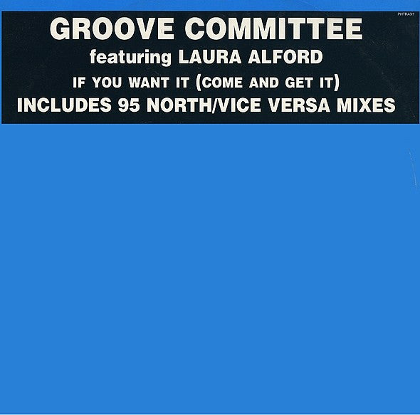 Groove Committee Featuring Laura Alford : If You Want It (Come And Get It) (12")