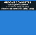Groove Committee Featuring Laura Alford : If You Want It (Come And Get It) (12")