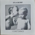 It's A Secret : I Can't Dance (7", Single)