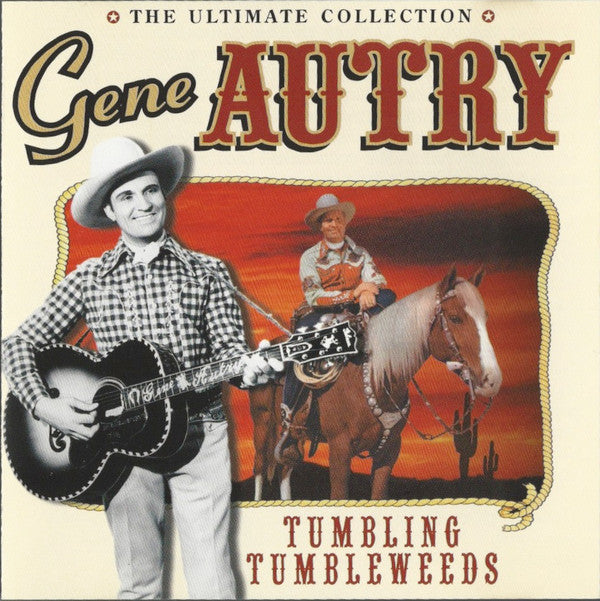 Gene Autry : The Ultimate Collection: Tumbling Tumbleweeds (CD, Comp)