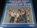 Shades Of Blue (3) : Treats Me Right (7", Single, Pic)