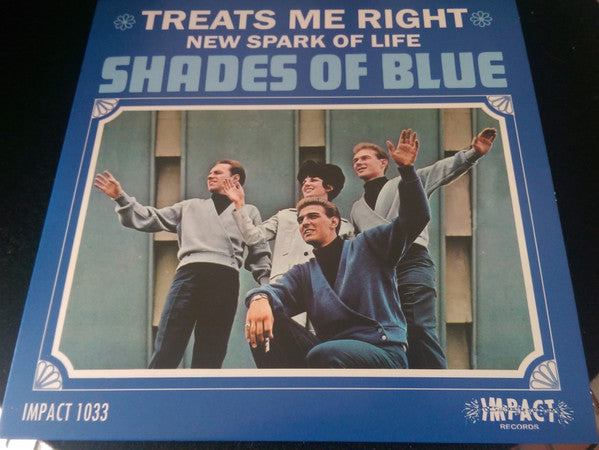 Shades Of Blue (3) : Treats Me Right (7", Single, Pic)