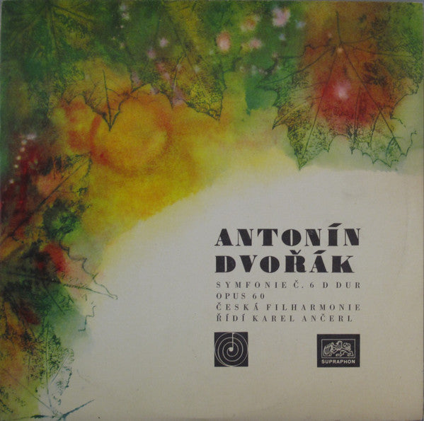Antonín Dvořák - The Czech Philharmonic Orchestra , Řídí Karel Ančerl : Symphony Č. 6 D. Dur Opus 60  (LP, Album, Mono, Club)
