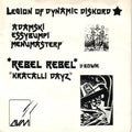 Legion Of Dynamic Diskord : Rebel Rebel / Kracalli Dayz (7")