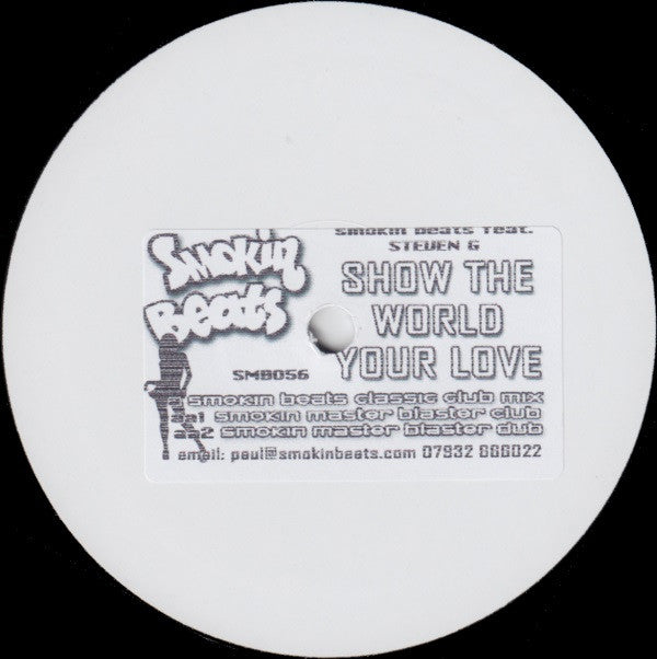 Smokin Beats Feat. Steven G : Show The World Your Love (12", W/Lbl, Sti)