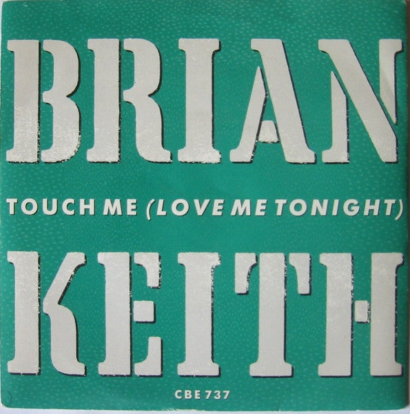 Brian Keith : Touch Me (Love Me Tonight) (7", Single)