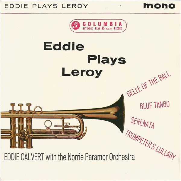 Eddie Calvert With Norrie Paramor And His Orchestra : Eddie Plays Leroy (7", EP)