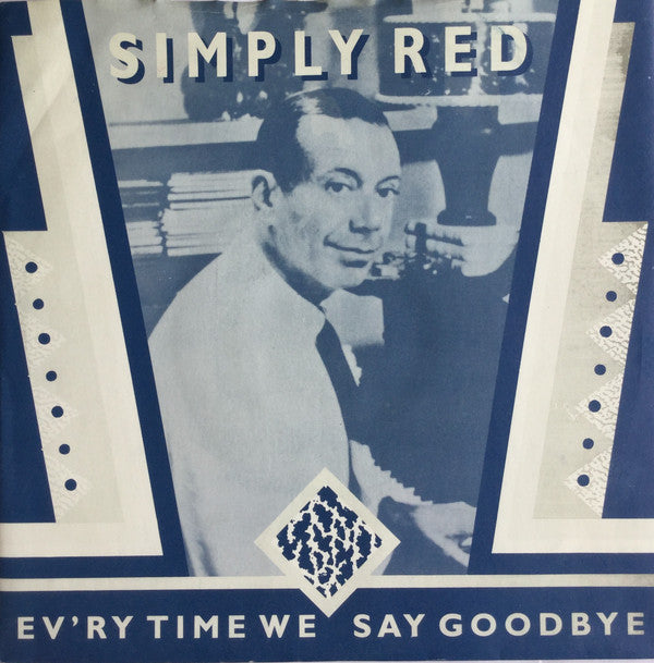 Simply Red : Ev'ry Time We Say Goodbye (7", Single, Pap)