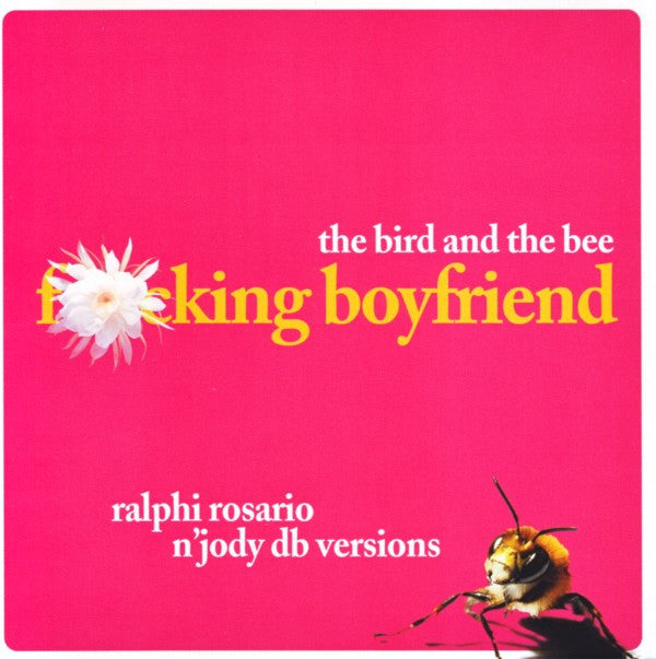 The Bird And The Bee : F*cking Boyfriend (Ralphi Rosario n' Jody dB Versions) (CD, Maxi, Promo)
