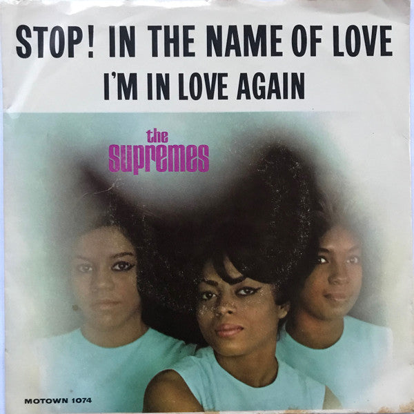 The Supremes : Stop! In The Name Of Love / I'm In Love Again (7", Single, Ind)