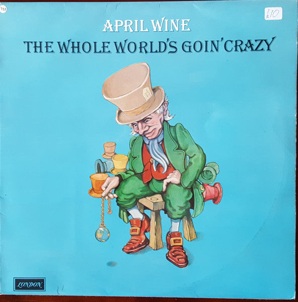 April Wine : The Whole World's Goin' Crazy (LP, Album)