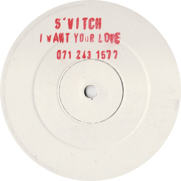 S-Witch : I Want Your Love (12", W/Lbl, Sta)