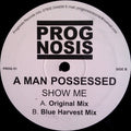 A Man Possessed : Show Me (12")