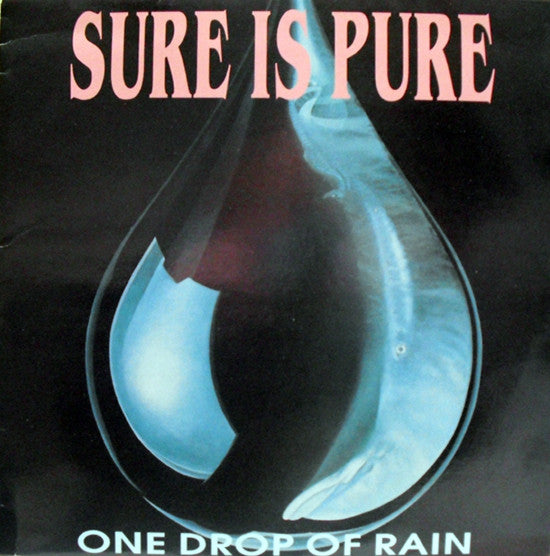 Sure Is Pure : One Drop Of Rain (12", Single)