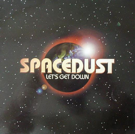Spacedust : Let's Get Down (12")