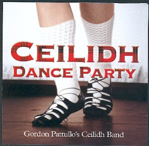 Gordon Pattullo's Ceilidh Band : Ceilidh Dance Party (CD)