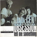 Indecent Obsession : Tell Me Something (7", Single, pos)