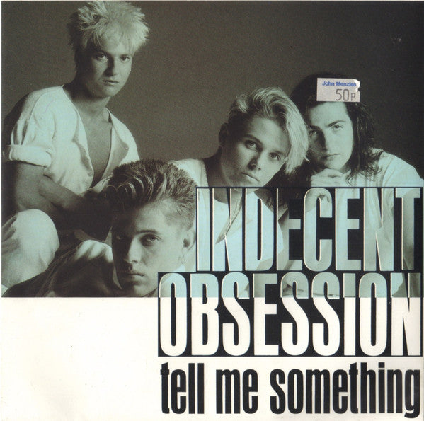 Indecent Obsession : Tell Me Something (7", Single, pos)