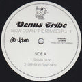 Venus Tribe : Slow Down (The Remixes Part II) (12", Promo)