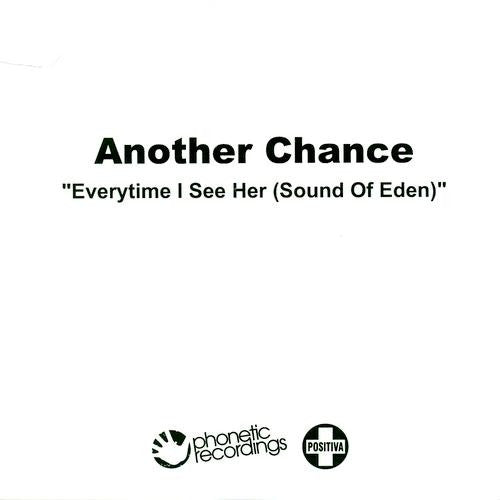 Another Chance : Everytime I See Her (Sound Of Eden) (CDr, Promo)