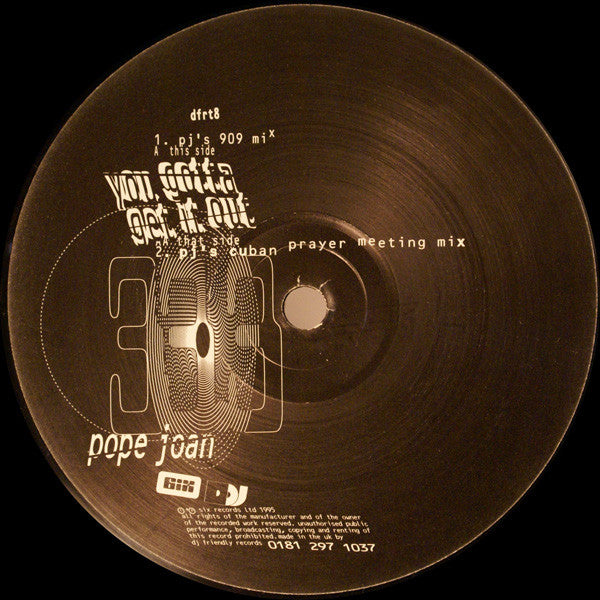 Pope Joan : You Gotta Get It Out (12")