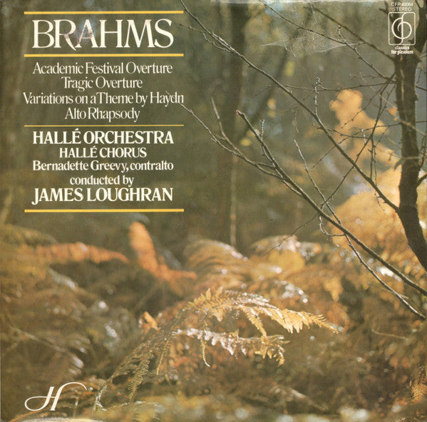 Johannes Brahms, Hallé Orchestra, Hallé Choir, Bernadette Greevy , Contralto, Conducted By James Loughran : Academic Festival Overture / Variations On A Theme By Haydn / Tragic Overture / Rhapsody For Alto, Chorus And Orchestra (LP, Album)