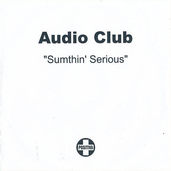 Audio Club : Sumthin' Serious (CDr, Promo)
