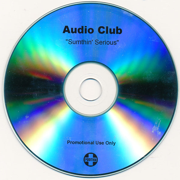 Audio Club : Sumthin' Serious (CDr, Promo)