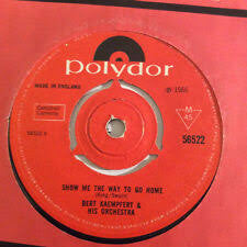 Bert Kaempfert & His Orchestra : Show Me The Way To Go Home (7", Single)