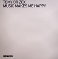 Tomy Or Zox : Music Makes Me Happy (12")