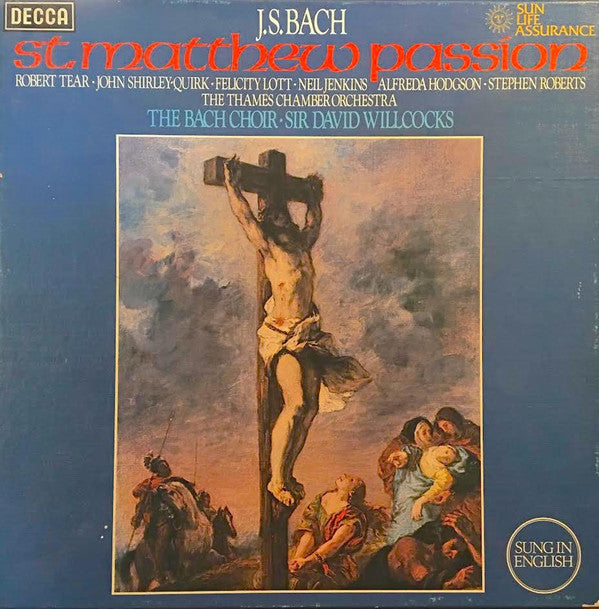 Johann Sebastian Bach, Robert Tear / John Shirley-Quirk / Felicity Lott / Alfreda Hodgson / Neil Jenkins / Stephen Roberts (2) / St. Paul's Cathedral Choir / The Bach Choir, The Thames Chamber Orchestra, David Willcocks : St. Matthew Passion (4xLP, Album, Sun + Box)