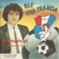 Emmanuel Et Le Groupe Du Marais : Olé Viva Francia Mondial 82 (7", Single)
