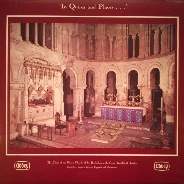The Choir of the Priory Church of St. Bartholomew-the-Great, Smithfield, London Directed By Andrew Morris (20) : "In Quires And Places ... " No. 15 (LP, Album)