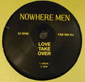 Nowhere Men : Love Take Over (12", S/Sided, Promo)