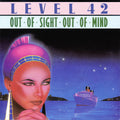Level 42 : Out Of Sight - Out Of Mind (7", Single)