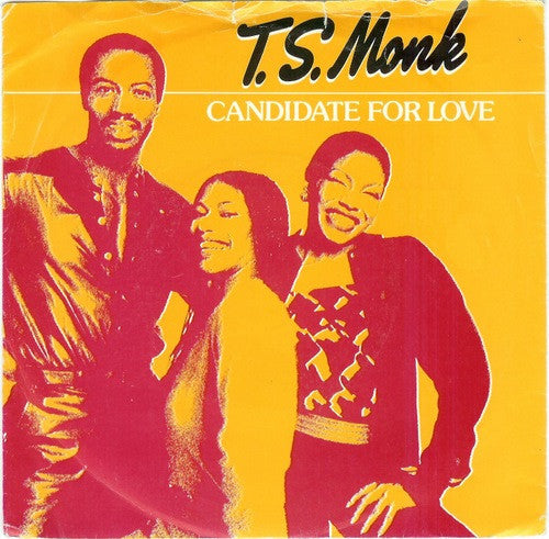 T.S. Monk : Candidate For Love (7")