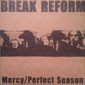 Break Reform : Mercy / Perfect Season (12")