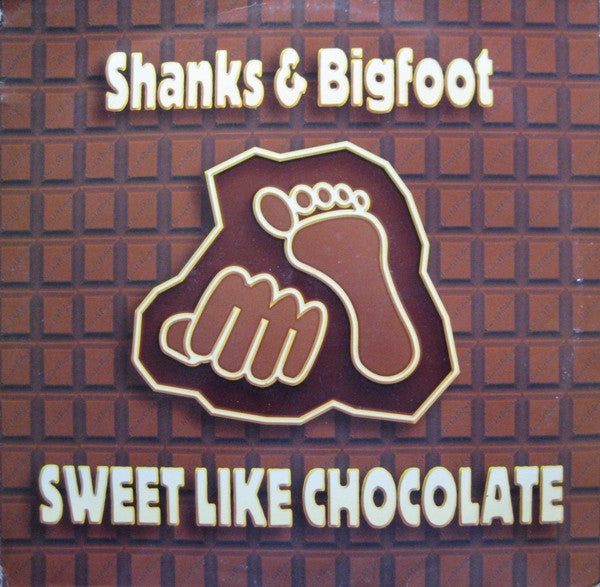 Shanks & Bigfoot : Sweet Like Chocolate (12", Single)
