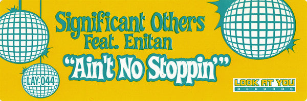 Significant Others Feat. Enitan : Ain't No Stoppin (12")