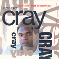 Robert Cray : Nothin' But A Woman (7")