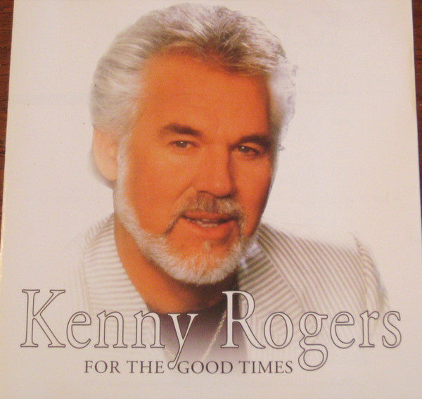 Kenny Rogers : For The Good Times (CD, Album, Comp, RE)