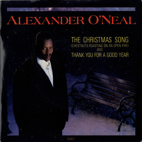 Alexander O'Neal : The Christmas Song (Chestnuts Roasting On An Open Fire) / Thank You For A Good Year (7", Single)