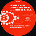 Shut Up & Dance With Dee II & Ola (2) : The Weekends Here (12", Promo)