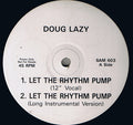 Doug Lazy : Let The Rhythm Pump (12", Promo)