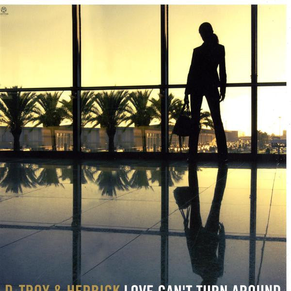 D-Troy & Herbick : Love Can't Turn Around (12")