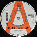 The Tremeloes : Too Late (To Be Saved) (7", Single, Promo)